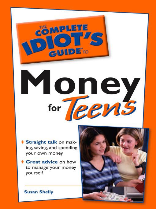 Title details for The Complete Idiot's Guide to Money for Teens by Susan Shelley - Available